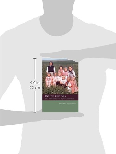 Inside the Ark: the Hutterites in Canada and the United States [first Edition]