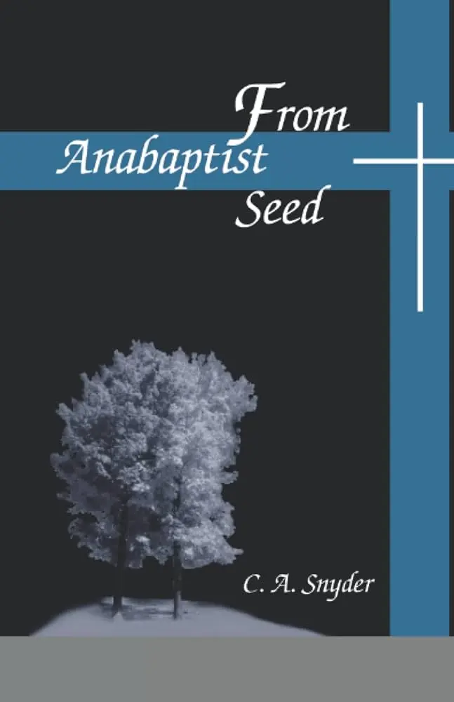 From Anabaptist Seed