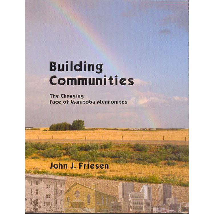 Building Communities: The Changing face of Manitoba Mennonites