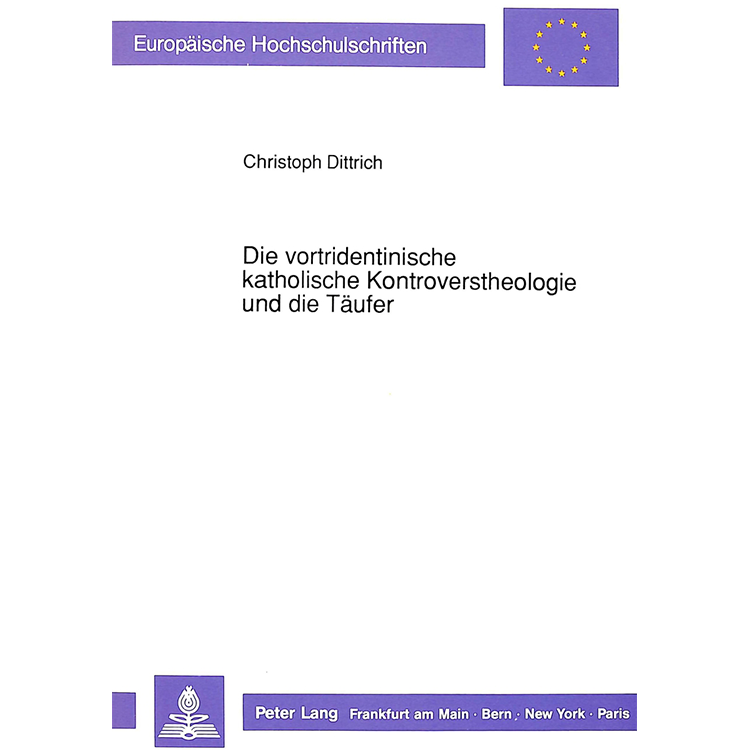 Die vortridentinische katholishe Kontroverstheologie und die Taeufer