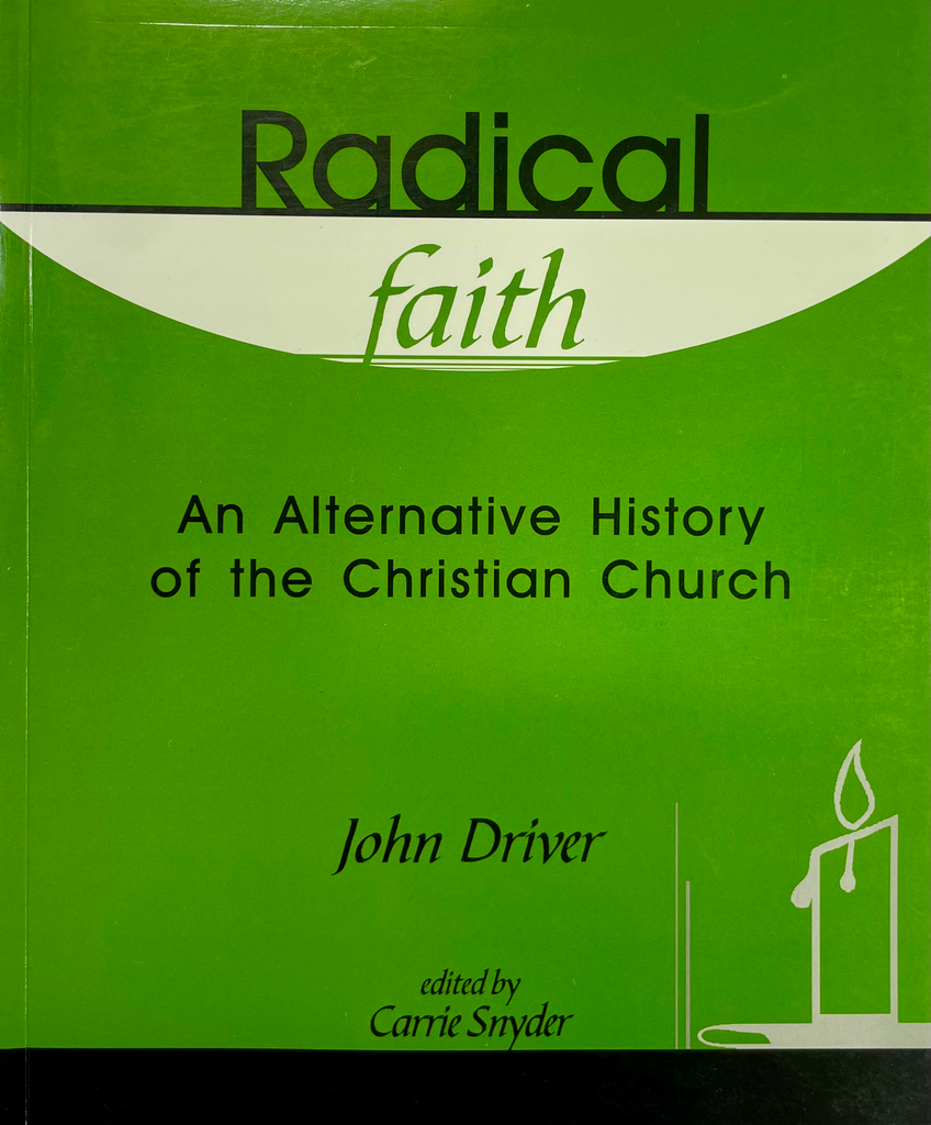 Radical Faith: An Alternative History of the Christian Church