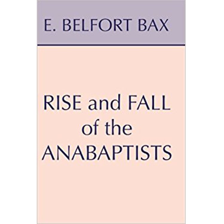 Rise and Fall of the Anabaptists