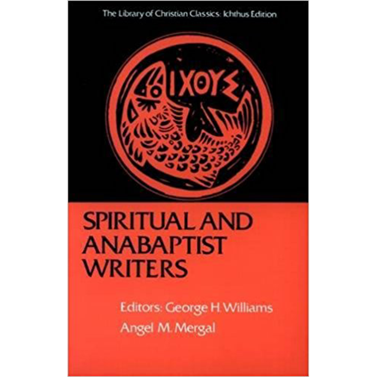 Spiritual and Anabaptist Writers