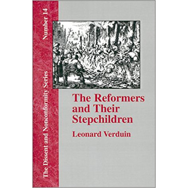The Reformers and their Stepchildren