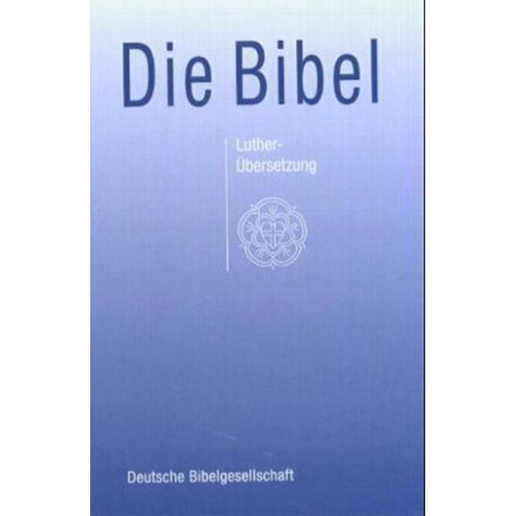 Die Bibel: Nach Martin Luthers Übersetzung
