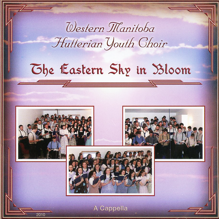 Western Manitoba Hutterian Youth Choir: The Eastern Sky in Bloom