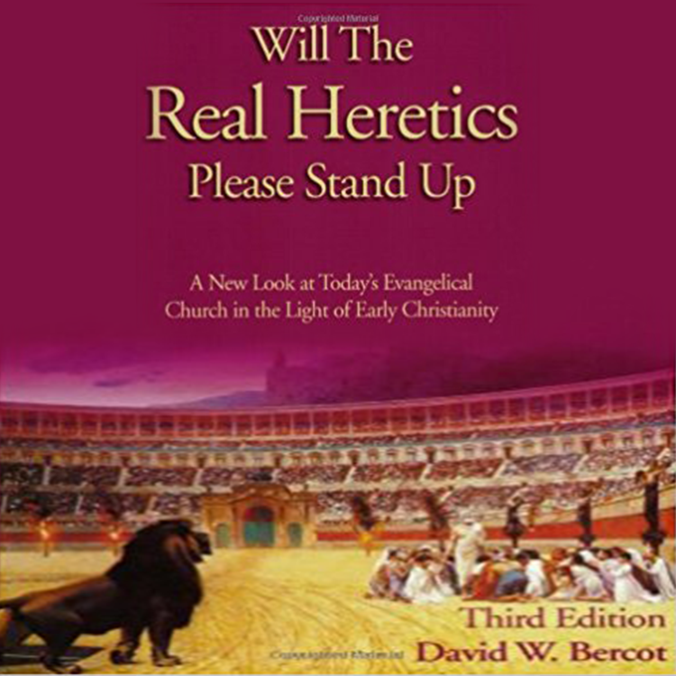 David Bercott: Will the Real Heretics Please Stand Up