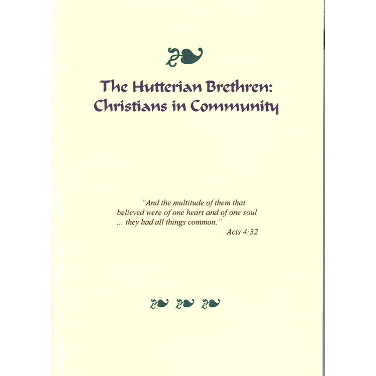 The Hutterian Brethren: Christians in Community