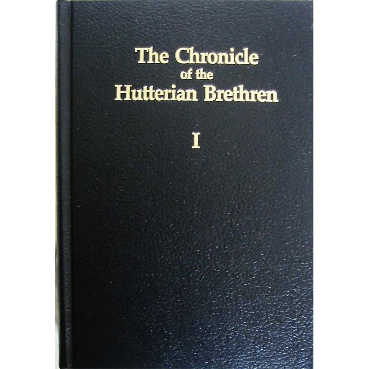 The Chronicle of the Hutterian Brethren, Volume I.