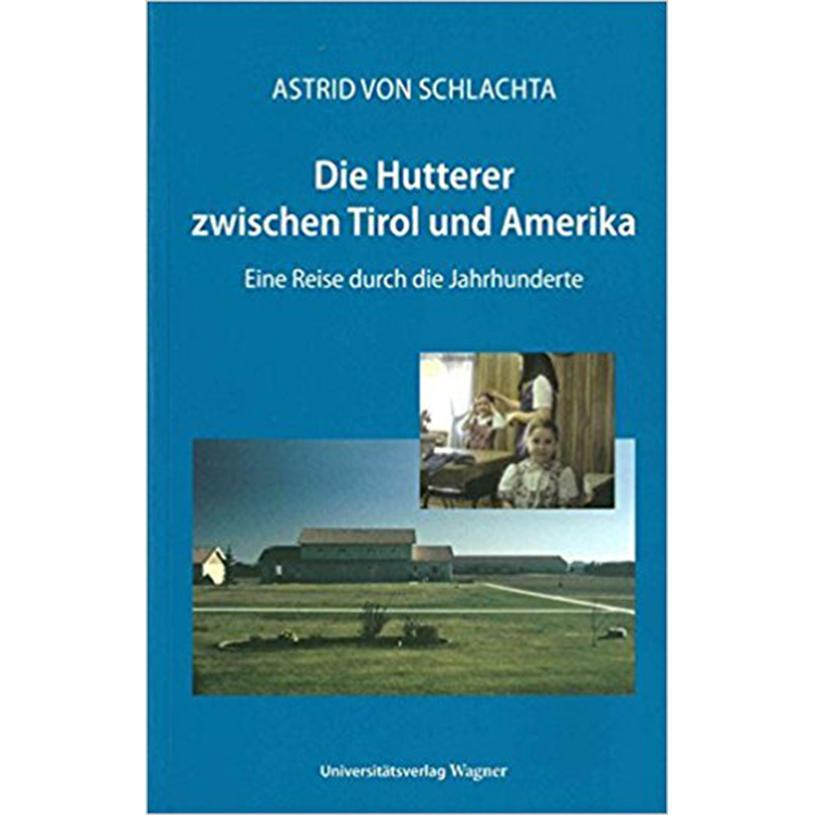 Die Hutterer zwischen Tirol und Amerika