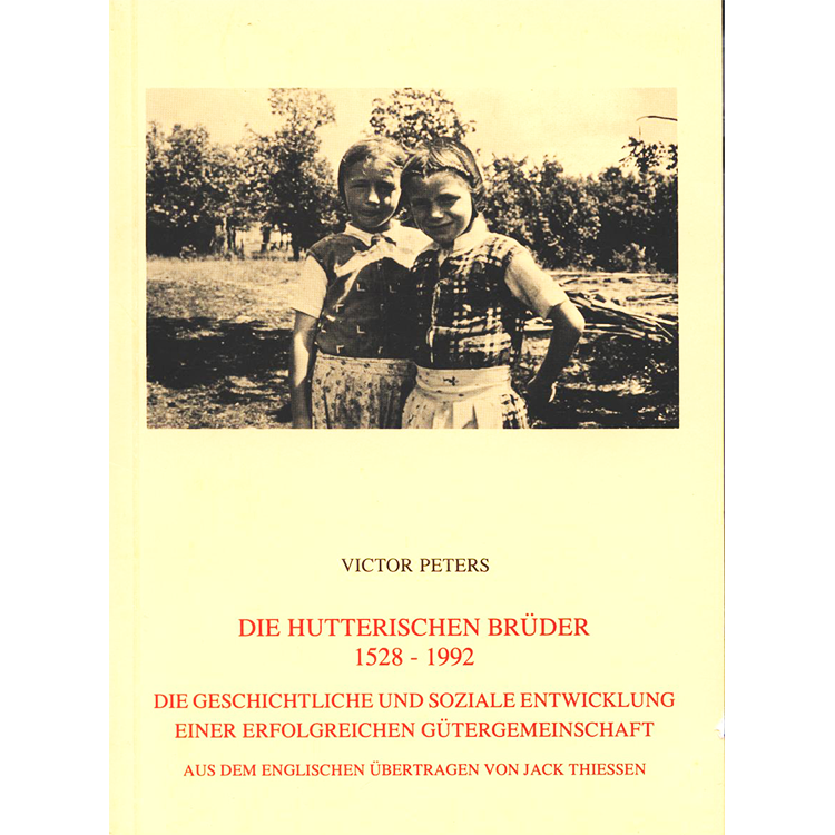Die Hutterischen Brüder (1528-1992); Victor Peters