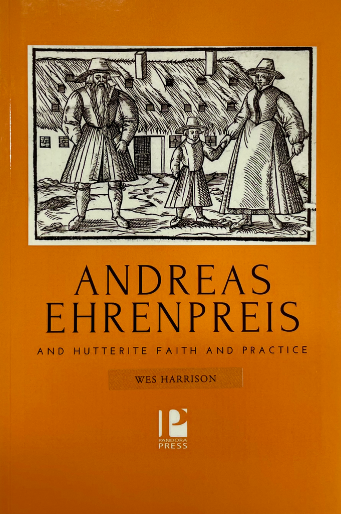 Andreas Ehrenpreis and Hutterite Faith and Practice