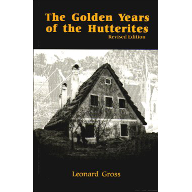 The Golden Years of the Hutterites, Revised Edition