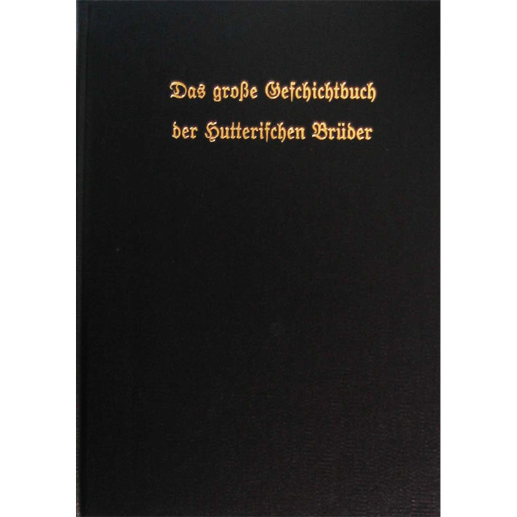 Das Große Geschichtsbuch der Hutterischen Brüder