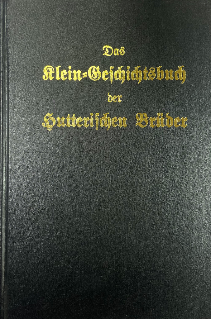 Das Klein-Geschichtsbuch der Hutterischen Brüder