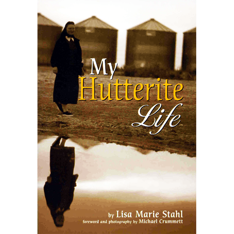 My Hutterite Life; Lisa Marie Stahl