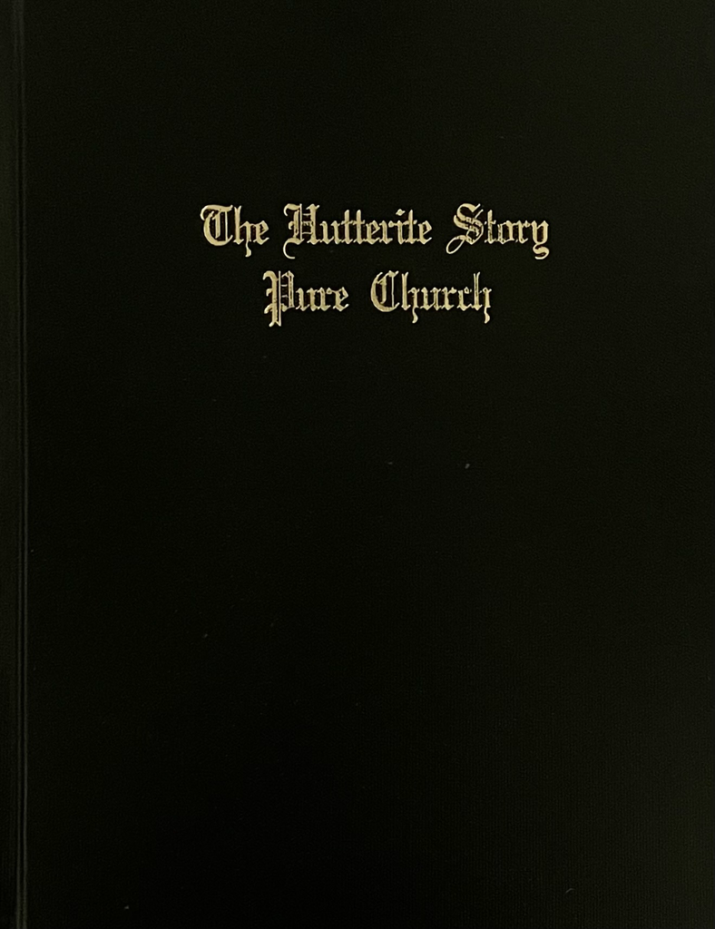 The Hutterite Story of a Pure Church: A study of Dariusleut Alberta Hutterites (1918-2000)