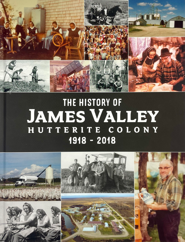 The History of James Valley Hutterite Colony: 1918 - 2018