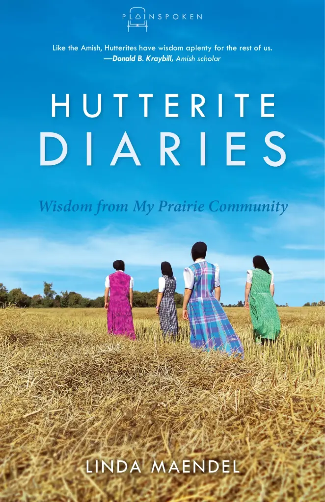 Hutterite Diaries: Wisdom from My Prairie Community
