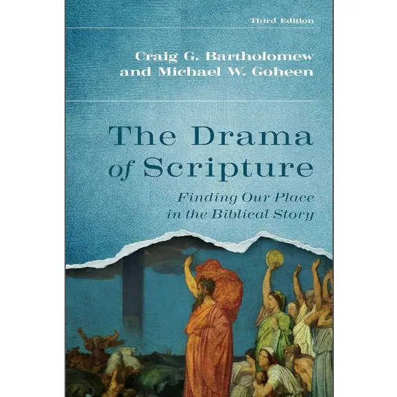 The Drama of Scripture: Finding Our Place in the Biblical Story (Third Edition)