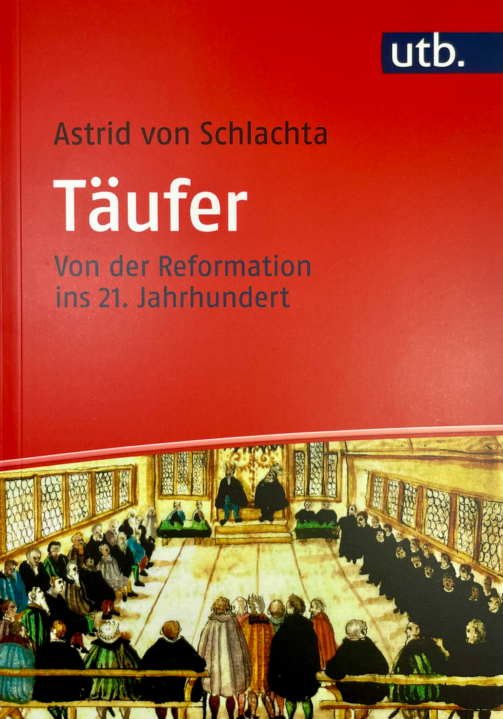 Täufer: Von der Reformation ins 21. Jahrhundert