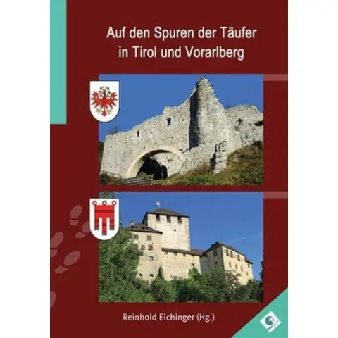 Auf den Spuren der Täufer in Tirol und Vorarlberg