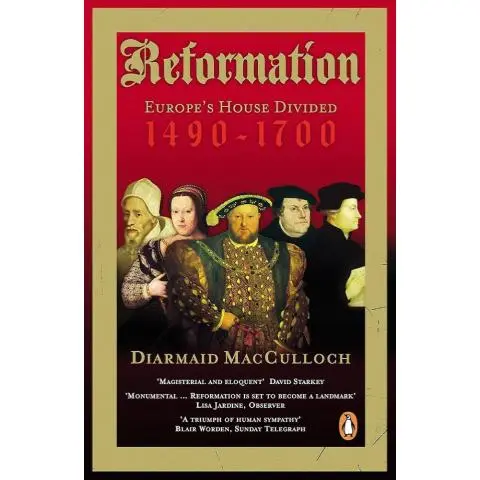 Reformation: Europe's House Divided 1490-1700