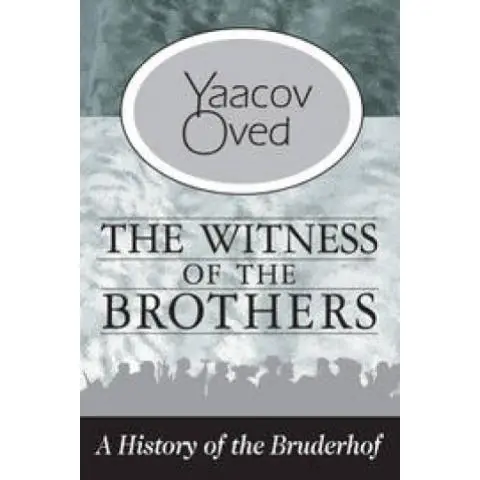 The Witness of the Brothers: A History of the Bruderhof