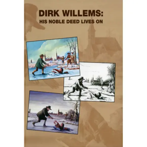 Dirk Willems: His Noble Deed Lives On