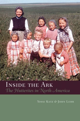 Inside the Ark: the Hutterites in Canada and the United States (First Edition)