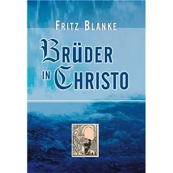 Brüder in Christo; Fritz Blanke