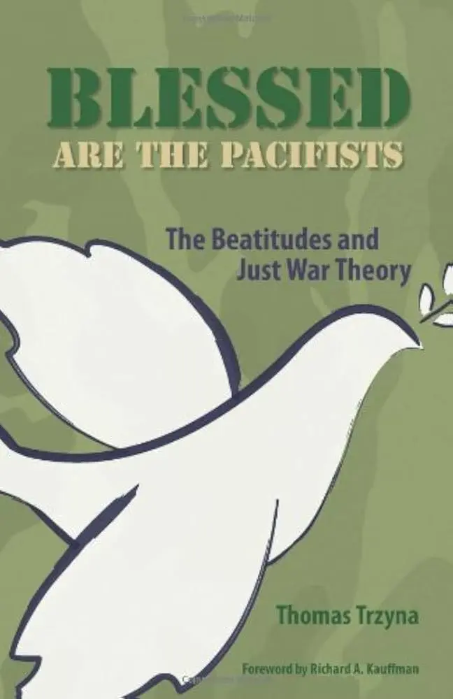 Blessed are the Pacifists: The Beatitudes and Just War Theory