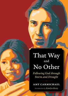 That Way and No Other: Following God Through Storm and Drought