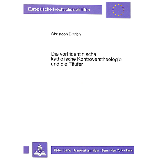 Die vortridentinische katholishe Kontroverstheologie und die Taeufer