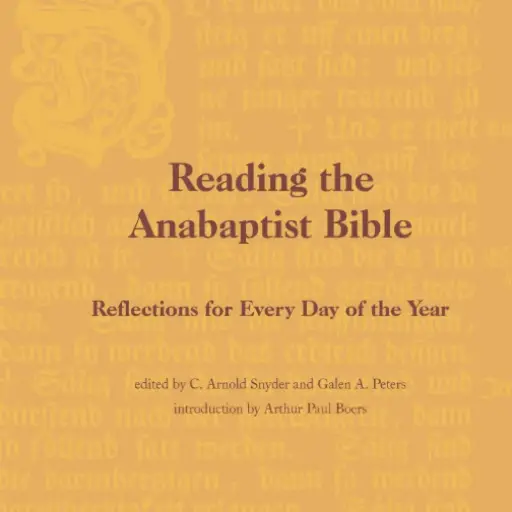 Reading the Anabaptist Bible: Reflections for Every Day of the Year