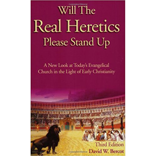 Will the Real Heretics Please Stand Up