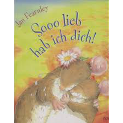 Sooo lieb hab ich dich!