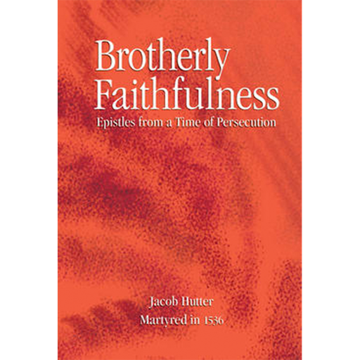 [1-894710-73-8] Brotherly Faithfulness: Epistles from a Time of Persecution