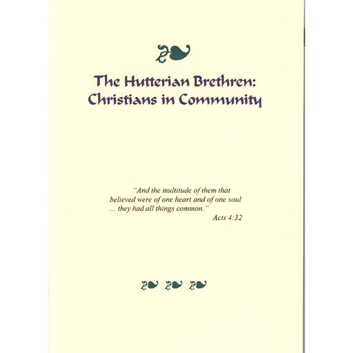 The Hutterian Brethren: Christians in Community