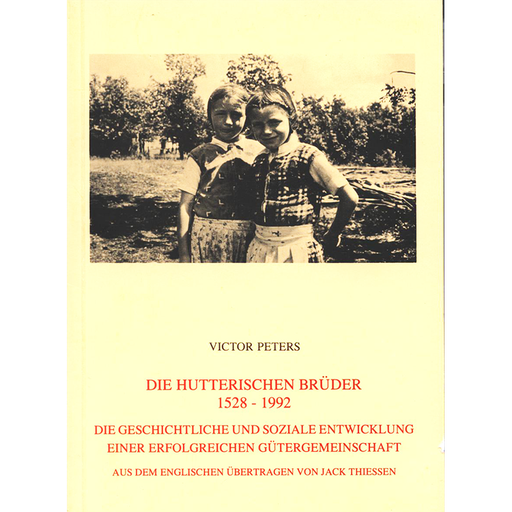 [3-7708-0978-5] Die Hutterischen Brüder (1528-1992); Victor Peters