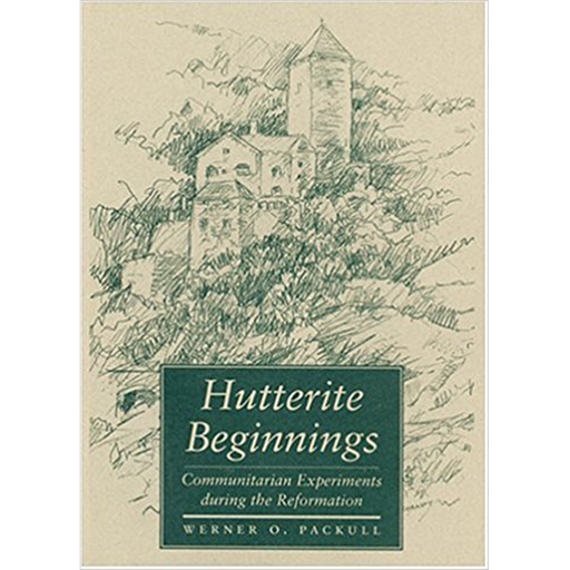 [0-8018-6256-6] Hutterite Beginnings: Communitarian Experiments furing the Reformation