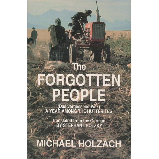 [0-944287-11-5] The Forgotten People: A year among the Hutterites