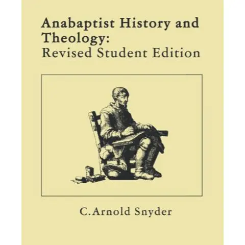 Anabaptist History and Theology: Revised Student Edition