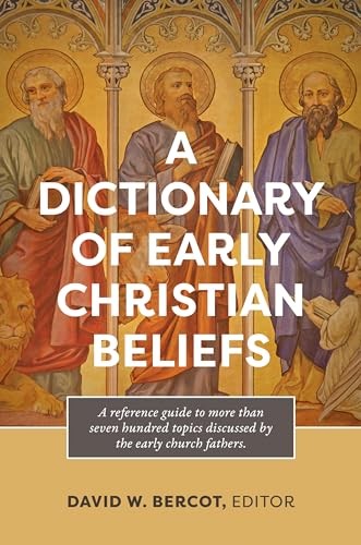 A Dictionary of Early Christian Beliefs (Paperback) - David W. Bercot